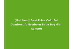 [Hot Item] Best Price Colorful Comforsoft Newborn Baby Boy Girl Romper