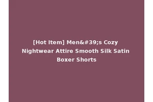 [Hot Item] Men's Cozy Nightwear Attire Smooth Silk Satin Boxer Shorts