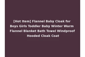 [Hot Item] Flannel Baby Cloak for Boys Girls Toddler Baby Winter Warm Flannel Blanket Bath Towel Windproof Hooded Cloak Coat