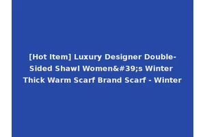 [Hot Item] Luxury Designer Double-Sided Shawl Women's Winter Thick Warm Scarf Brand Scarf - Winter