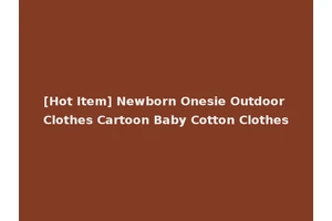 [Hot Item] Newborn Onesie Outdoor Clothes Cartoon Baby Cotton Clothes