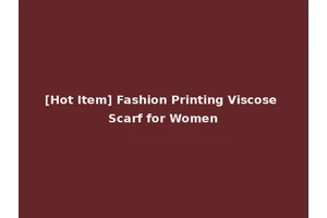 [Hot Item] Fashion Printing Viscose Scarf for Women