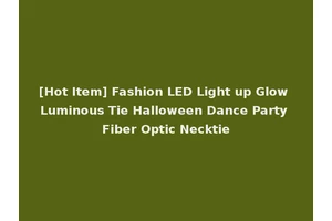 [Hot Item] Fashion LED Light up Glow Luminous Tie Halloween Dance Party Fiber Optic Necktie