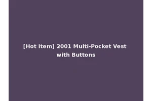 [Hot Item] 2001 Multi-Pocket Vest with Buttons