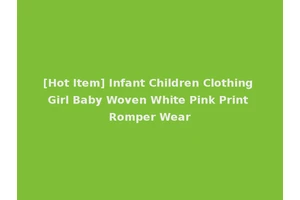 [Hot Item] Infant Children Clothing Girl Baby Woven White Pink Print Romper Wear