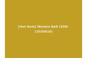 [Hot Item] Women Belt (EDB-13020816)