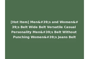 [Hot Item] Men's and Women's Belt Wide Belt Versatile Casual Personality Men's Belt Without Punching Women's Jeans Belt