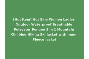 [Hot Item] Hot Sale Women Ladies Outdoor Waterproof Breathable Polyester Pongee 3 in 1 Mountain Climbing Hiking Ski Jacket with Inner Fleece Jacket