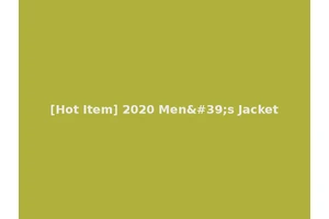 [Hot Item] 2020 Men's Jacket
