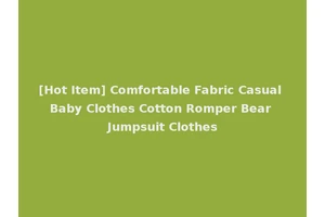 [Hot Item] Comfortable Fabric Casual Baby Clothes Cotton Romper Bear Jumpsuit Clothes