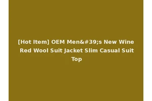[Hot Item] OEM Men's New Wine Red Wool Suit Jacket Slim Casual Suit Top