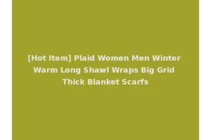 [Hot Item] Plaid Women Men Winter Warm Long Shawl Wraps Big Grid Thick Blanket Scarfs