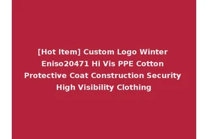 [Hot Item] Custom Logo Winter Eniso20471 Hi Vis PPE Cotton Protective Coat Construction Security High Visibility Clothing
