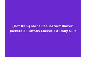 [Hot Item] Mens Casual Suit Blazer Jackets 2 Buttons Classic Fit Daily Suit