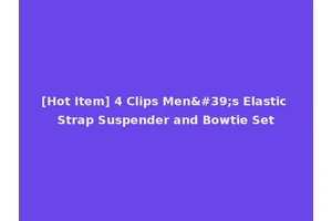 [Hot Item] 4 Clips Men's Elastic Strap Suspender and Bowtie Set