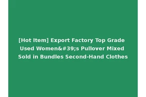 [Hot Item] Export Factory Top Grade Used Women's Pullover Mixed Sold in Bundles Second-Hand Clothes