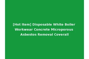 [Hot Item] Disposable White Boiler Workwear Concrete Microporous Asbestos Removal Coverall