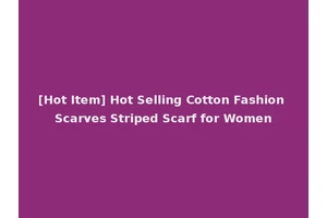 [Hot Item] Hot Selling Cotton Fashion Scarves Striped Scarf for Women