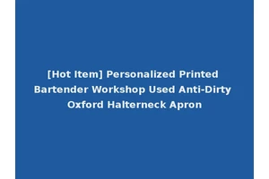 [Hot Item] Personalized Printed Bartender Workshop Used Anti-Dirty Oxford Halterneck Apron