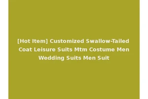 [Hot Item] Customized Swallow-Tailed Coat Leisure Suits Mtm Costume Men Wedding Suits Men Suit