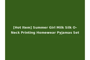 [Hot Item] Summer Girl Milk Silk O-Neck Printing Homewear Pyjamas Set