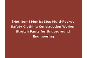 [Hot Item] Men's Multi-Pocket Safety Clothing Construction Worker Stretch Pants for Underground Engineering