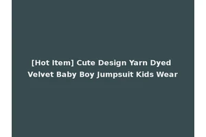 [Hot Item] Cute Design Yarn Dyed Velvet Baby Boy Jumpsuit Kids Wear