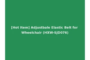[Hot Item] Adjustbale Elastic Belt for Wheelchair (HXW-SJD076)