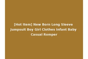 [Hot Item] New Born Long Sleeve Jumpsuit Boy Girl Clothes Infant Baby Casual Romper