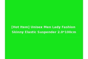 [Hot Item] Unisex Men Lady Fashion Skinny Elastic Suspender 2.0*100cm