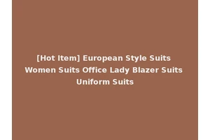 [Hot Item] European Style Suits Women Suits Office Lady Blazer Suits Uniform Suits