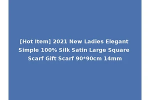 [Hot Item] 2021 New Ladies Elegant Simple 100% Silk Satin Large Square Scarf Gift Scarf 90*90cm 14mm