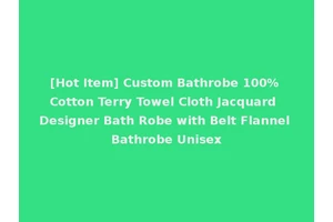 [Hot Item] Custom Bathrobe 100% Cotton Terry Towel Cloth Jacquard Designer Bath Robe with Belt Flannel Bathrobe Unisex