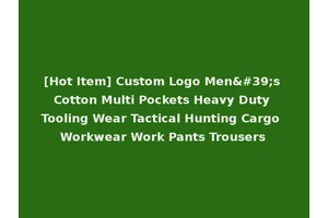 [Hot Item] Custom Logo Men's Cotton Multi Pockets Heavy Duty Tooling Wear Tactical Hunting Cargo Workwear Work Pants Trousers