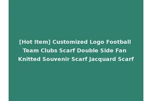 [Hot Item] Customized Logo Football Team Clubs Scarf Double Side Fan Knitted Souvenir Scarf Jacquard Scarf
