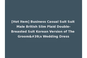 [Hot Item] Business Casual Suit Suit Male British Slim Plaid Double-Breasted Suit Korean Version of The Groom's Wedding Dress