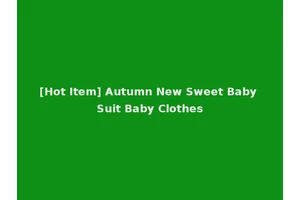 [Hot Item] Autumn New Sweet Baby Suit Baby Clothes