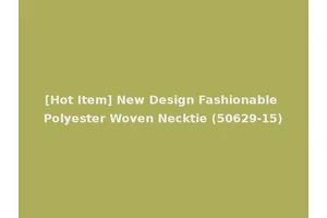 [Hot Item] New Design Fashionable Polyester Woven Necktie (50629-15)
