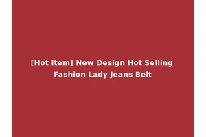 [Hot Item] New Design Hot Selling Fashion Lady Jeans Belt