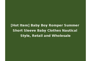 [Hot Item] Baby Boy Romper Summer Short Sleeve Baby Clothes Nautical Style, Retail and Wholesale