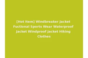 [Hot Item] Windbreaker Jacket Fuctional Sports Wear Waterproof Jacket Windproof Jacket Hiking Clothes