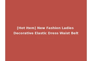 [Hot Item] New Fashion Ladies Decorative Elastic Dress Waist Belt