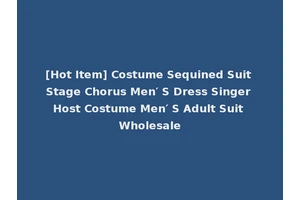 [Hot Item] Costume Sequined Suit Stage Chorus Men′ S Dress Singer Host Costume Men′ S Adult Suit Wholesale