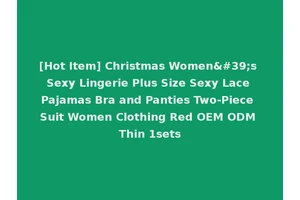 [Hot Item] Christmas Women's Sexy Lingerie Plus Size Sexy Lace Pajamas Bra and Panties Two-Piece Suit Women Clothing Red OEM ODM Thin 1sets
