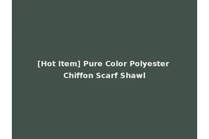 [Hot Item] Pure Color Polyester Chiffon Scarf Shawl