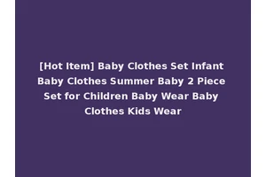 [Hot Item] Baby Clothes Set Infant Baby Clothes Summer Baby 2 Piece Set for Children Baby Wear Baby Clothes Kids Wear