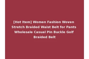 [Hot Item] Women Fashion Woven Stretch Braided Waist Belt for Pants Wholesale Casual Pin Buckle Golf Braided Belt