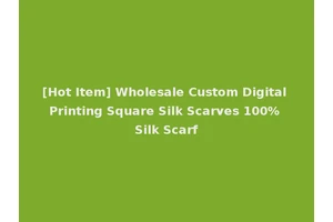 [Hot Item] Wholesale Custom Digital Printing Square Silk Scarves 100% Silk Scarf