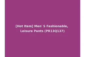 [Hot Item] Men′ S Fashionable, Leisure Pants (PR13Q137)