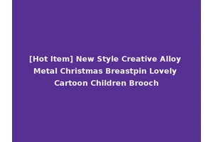 [Hot Item] New Style Creative Alloy Metal Christmas Breastpin Lovely Cartoon Children Brooch